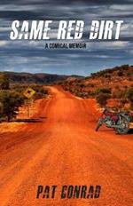 Same Red Dirt: A Comical Memoir