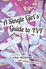 A Single Girls Guide to IVF