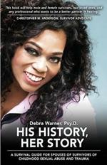 His History, Her Story: A Survival Guide for Spouses of Male Survivors of Sexual Abuse and Trauma, 2nd Edition