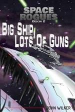 Space Rogues 2: Big Ship, Lots of Guns - Space Rogues 2
