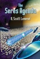 The Seres Agenda: (Uncover Deliberately Hidden Truth)