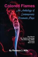 Colored Flames: An Anthology of Contemporary Dramatic Plays