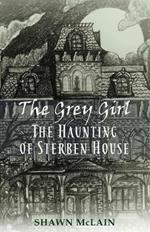 The Grey Girl: The Haunting of Sterben House