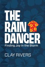 The Raindancer: Finding Joy in the Storm