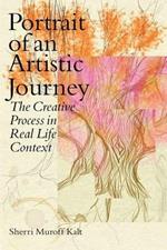 Portrait of an Artistic Journey: The Creative Process in Real Life Context