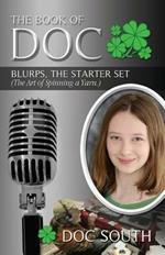 The Book of Doc: Blurps, The Starter Set (The Art of Spinning A Yarn)