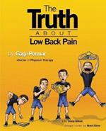 The Truth About Low Back Pain: Strength, mobility, and pain relief without drugs, injections, or surgery