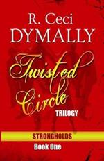 Twisted Circle: Trilogy: Strongholds: Book One