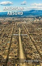 American Absurd: A Work of Fiction