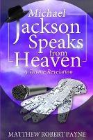 Michael Jackson Speaks from Heaven: A Divine Revelation