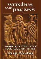 Witches and Pagans: Women in European Folk Religion, 700-1100