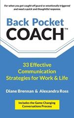 Back Pocket Coach: 33 Effective Communication Strategies for Work & Life