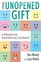 The Unopened Gift: A Primer in Emotional Literacy