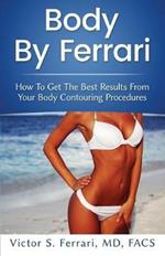 Body by Ferrari: How to Get the Best Results from Your Body Contouring Procedures