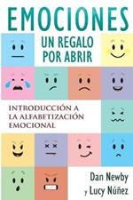 Emotions, un Regalo por Abrir: Introduccion a la Alfabetizacion Emocional