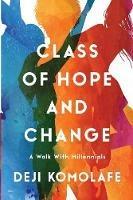 Class of Hope and Change: A Walk with Millennials