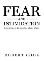 Fear and Intimidation: Reaching out to Muslims about Christ