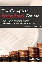 The Complete Penny Stock Course: Learn How To Generate Profits Consistently By Trading Penny Stocks