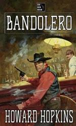 Bandolero: A Howard Hopkins Western Adventure