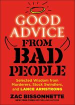 Good Advice from Bad People