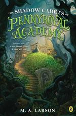 The Shadow Cadets of Pennyroyal Academy