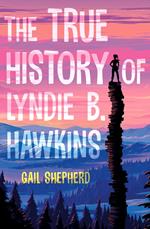 The True History of Lyndie B. Hawkins