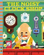 The Noisy Clock Shop