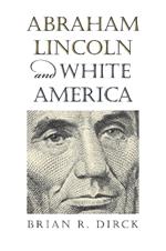 Abraham Lincoln and White America