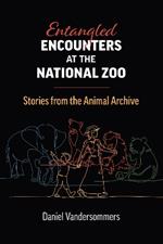 Entangled Encounters at the National Zoo: Stories from the Animal Archive