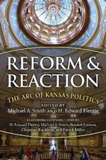 Reform and Reaction: The Arc of Modern Kansas Politics