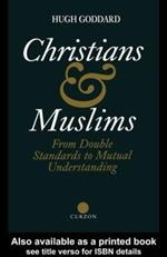 Christians and Muslims: From Double Standards to Mutual Understanding