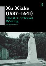 Xu Xiake (1586-1641): The Art of Travel Writing