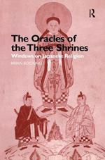 The Oracles of the Three Shrines: Windows on Japanese Religion