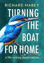 Turning the Boat for Home: A life writing about nature