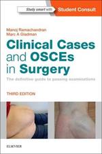 Clinical Cases and OSCEs in Surgery: The definitive guide to passing examinations