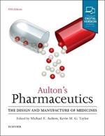 Aulton's Pharmaceutics: The Design and Manufacture of Medicines