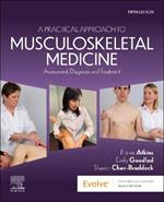 A Practical Approach to Musculoskeletal Medicine: Assessment, Diagnosis and Treatment