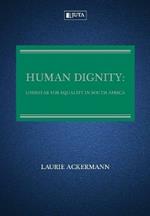 Human dignity: Lodestar for equality in South Africa (2012)