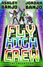 Fly High Crew: The Green Glow