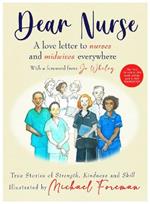 Dear Nurse: True Stories of Strength, Kindness and Skill