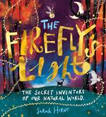 The Firefly's Light: The Secret Inventors of Our Natural World