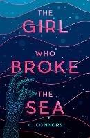 The Girl Who Broke the Sea