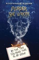 By the Time You Read This I'll Be Gone (Murder, She Wrote #1)