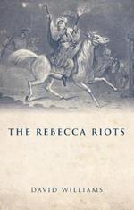 The Rebecca Riots: A Study in Agrarian Discontent