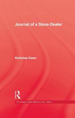 Journal Of A Slave-Dealer: A Living History of the Slave Trade