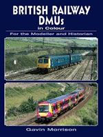 British Railway DMU's in Colour for the Modeller and Historian