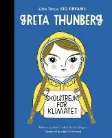 Greta Thunberg - Maria Isabel Sanchez Vegara - Libro in lingua inglese -  Frances Lincoln Publishers Ltd - Little People, BIG DREAMS| Feltrinelli