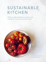 Sustainable Kitchen: Projects, tips and advice to shop, cook and eat in a more eco-conscious way