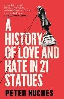 A History of Love and Hate in 21 Statues