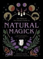 Natural Magick: Discover your magick. Connect with your inner & outer world